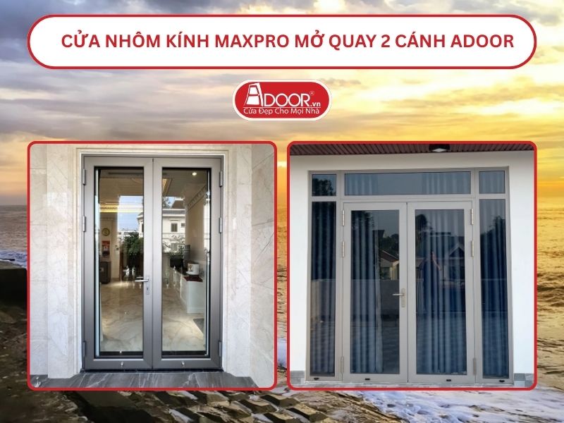 Cửa Nhôm Kính MaxPro Mở Quay 2 Cánh Adoor Tại Nam Định