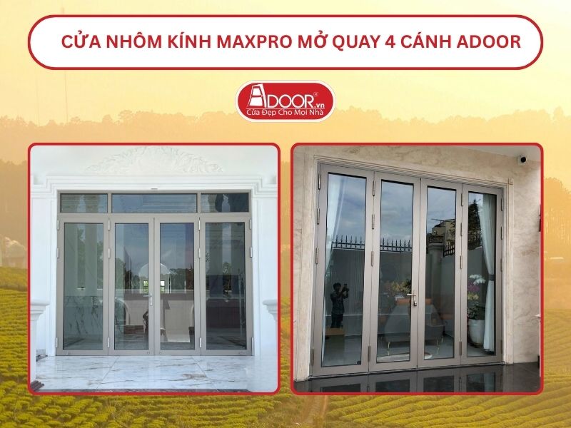 Cửa Nhôm Kính MaxPro Mở Quay 4 Cánh Adoor Tại Đà Lạt