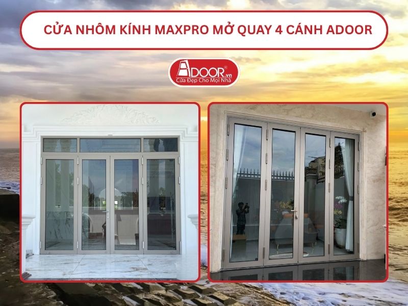 Cửa Nhôm Kính MaxPro Mở Quay 4 Cánh Adoor Tại Nam Định