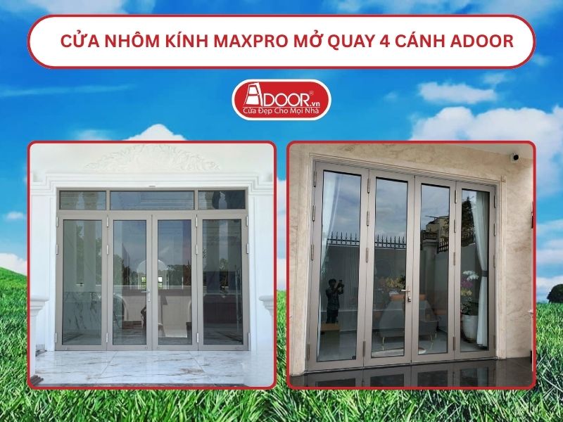 Cửa Nhôm Kính MaxPro Mở Quay 4 Cánh Adoor Tại Tam Điệp, Ninh Bình