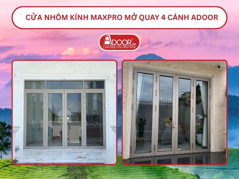 Cửa Nhôm Kính MaxPro Mở Quay 4 Cánh Adoor Tại Việt Trì