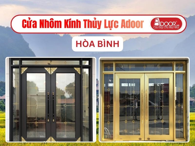 Cửa Nhôm Kính Thủy Lực Adoor Tại Hòa Bình
