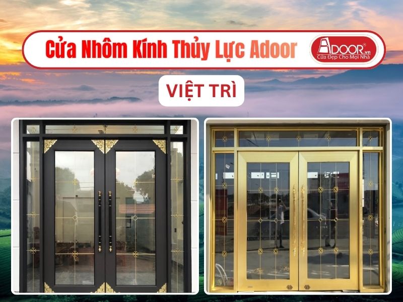 Cửa Nhôm Kính Thủy Lực Adoor Tại Việt Trì