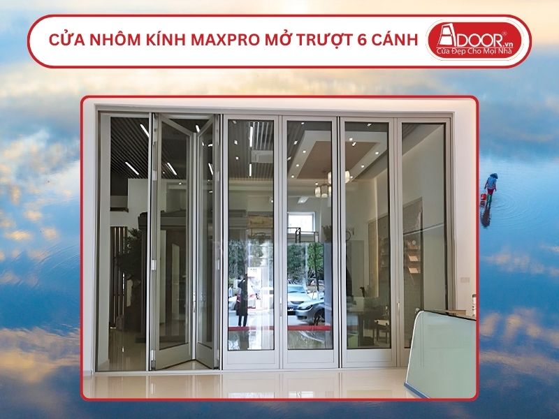 Cửa Nhôm MaxPro Mở Xếp Trượt 6 Cánh Adoor Tại Thái Bình