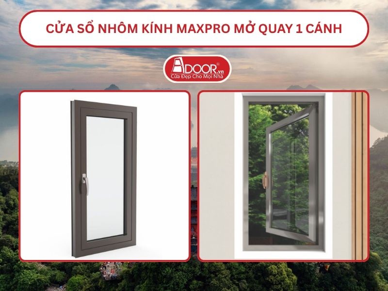 Cửa Sổ Nhôm Kính MaxPro Mở Quay 1 Cánh Adoor Tại Hoa Lư, Ninh Bình