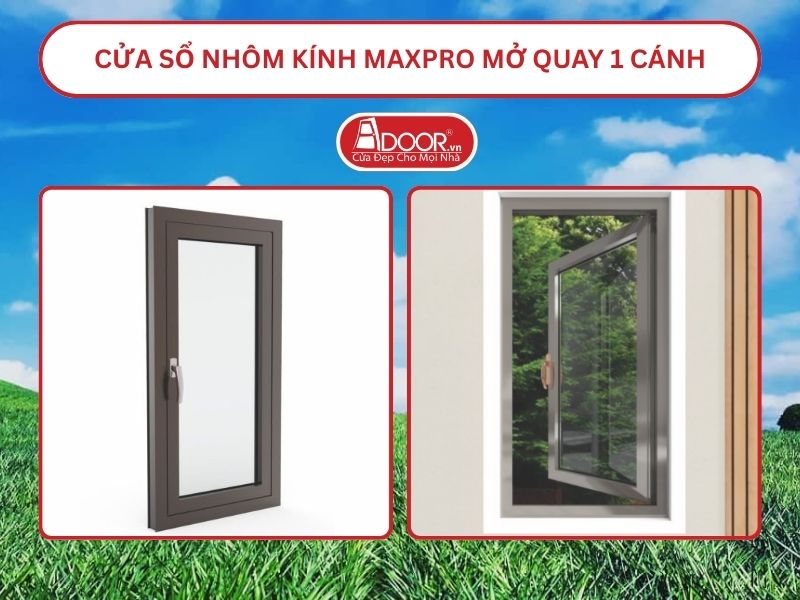 Cửa Sổ Nhôm Kính MaxPro Mở Quay 1 Cánh Adoor Tại Tam Điệp, Ninh Bình
