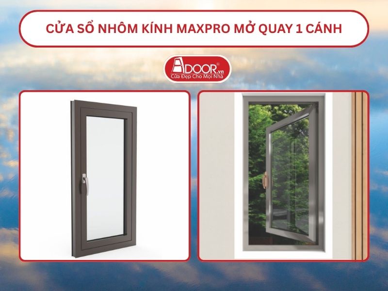 Cửa Sổ Nhôm Kính MaxPro Mở Quay 1 Cánh Adoor Tại Thái Bình