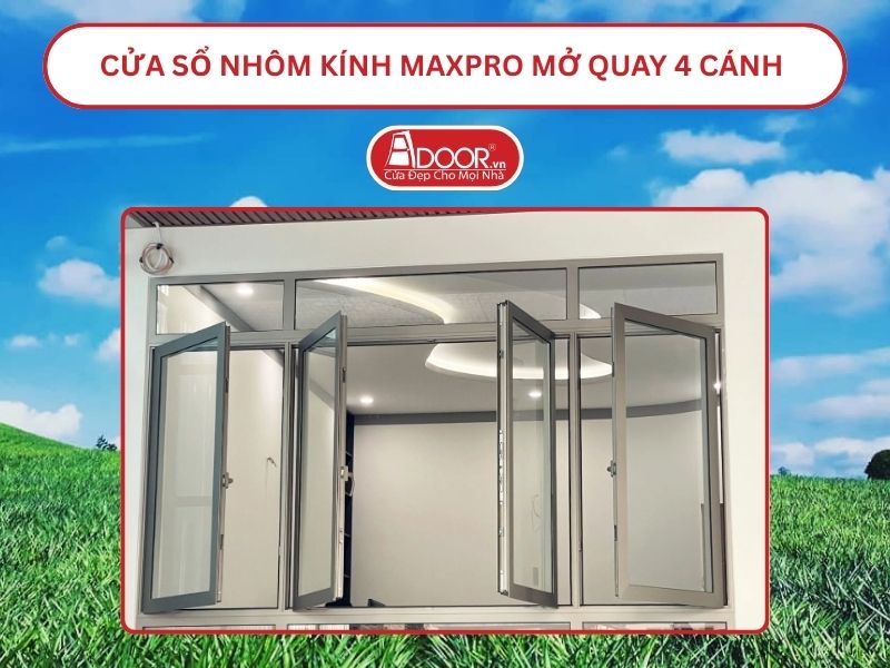 Cửa Sổ Nhôm Kính MaxPro Mở Quay 4 Cánh Adoor Tại Tam Điệp, Ninh Bình