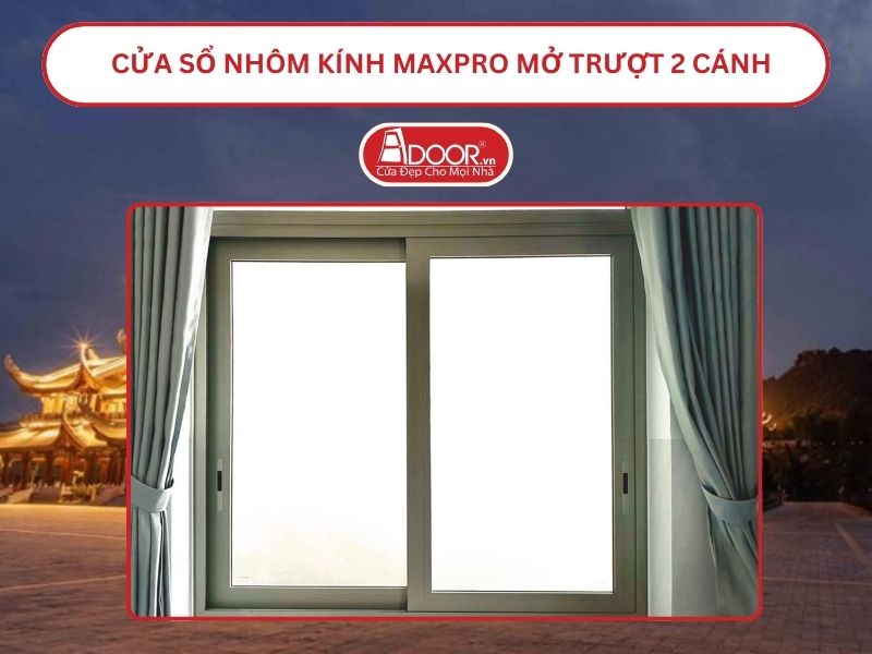 Cửa Sổ Nhôm Kính MaxPro Mở Trượt_Lùa 2 Cánh Adoor Tại Hà Nam