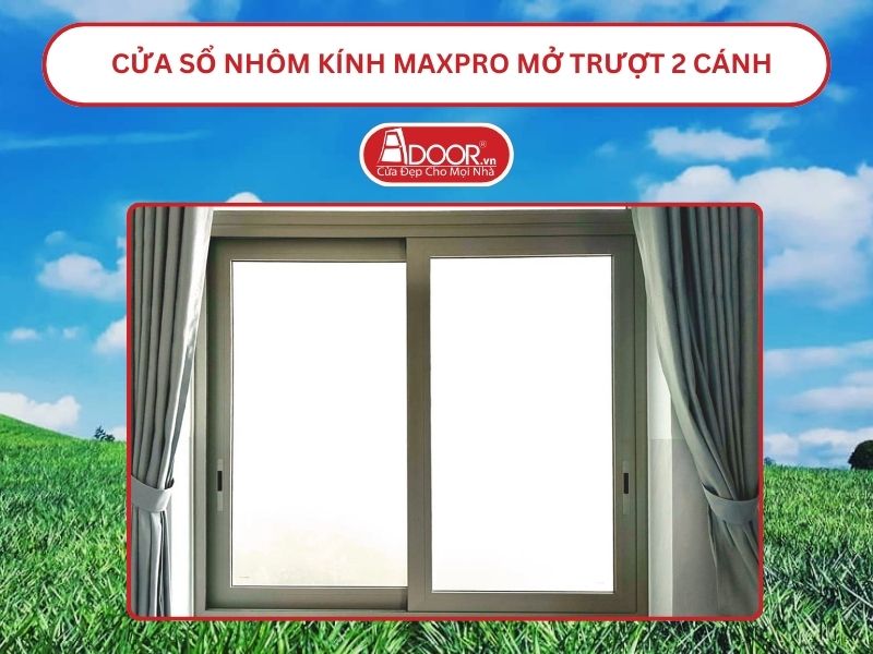 Cửa Sổ Nhôm Kính MaxPro Mở Trượt_Lùa 2 Cánh Adoor Tại Tam Điệp, Ninh Bình
