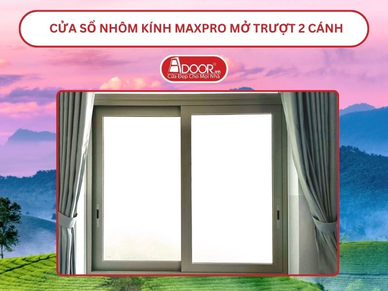 Cửa Sổ Nhôm Kính MaxPro Mở Trượt_Lùa 2 Cánh Adoor Tại Việt Trì
