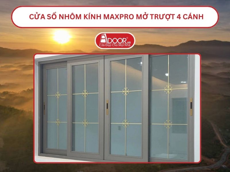 Cửa Sổ Nhôm Kính MaxPro Mở Trượt_Lùa 4 Cánh Adoor Tại Bảo Lộc