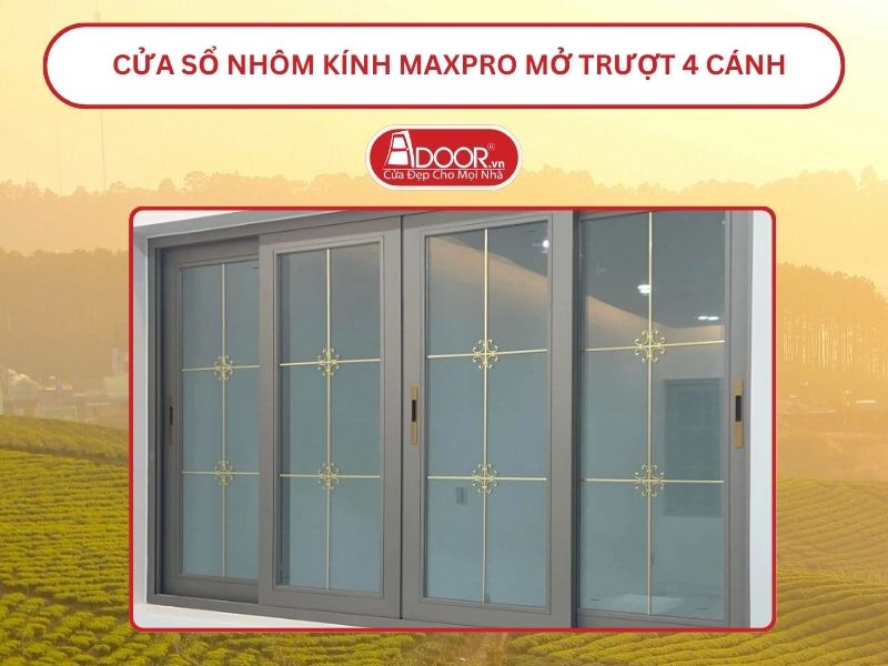 Cửa Sổ Nhôm Kính MaxPro Mở Trượt_Lùa 4 Cánh Adoor Tại Đà Lạt