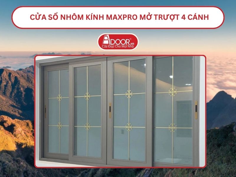 Cửa Sổ Nhôm Kính MaxPro Mở Trượt_Lùa 4 Cánh Adoor Tại Lào Cai