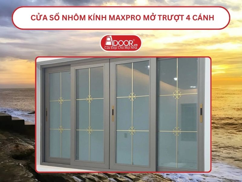Cửa Sổ Nhôm Kính MaxPro Mở Trượt_Lùa 4 Cánh Adoor Tại Nam Định