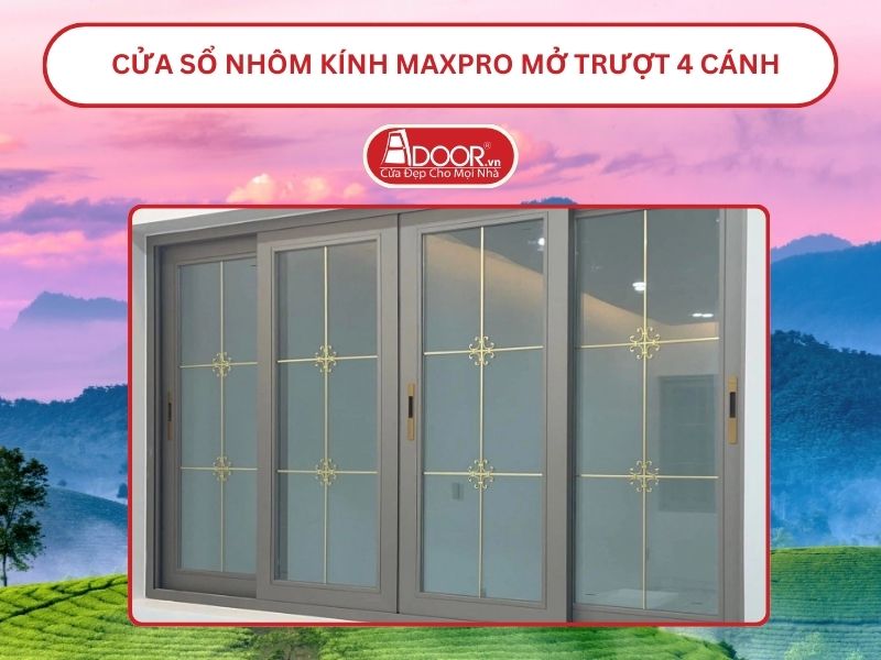Cửa Sổ Nhôm Kính MaxPro Mở Trượt_Lùa 4 Cánh Adoor Tại Việt Trì