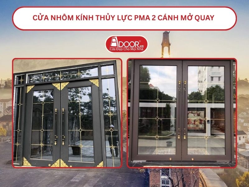 Cửa nhôm kính thủy lực PMA 2 cánh mở quay tại Đà Lạt