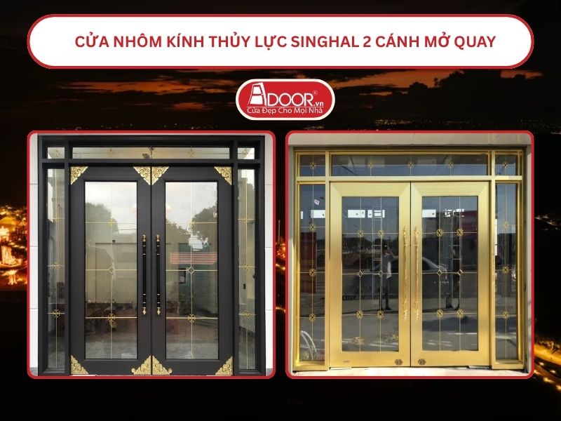 Cửa nhôm kính thủy lực Singhal cửa đi 2 cánh mở quay tại Lâm Đồng