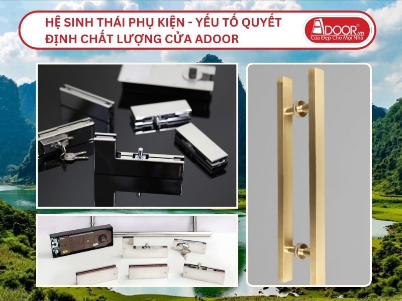Hệ Sinh Thái Phụ Kiện - Yếu Tố Quyết Định Chất Lượng Cửa Nhôm Kính Thủy Lực Adoor Tại Cao Bằng