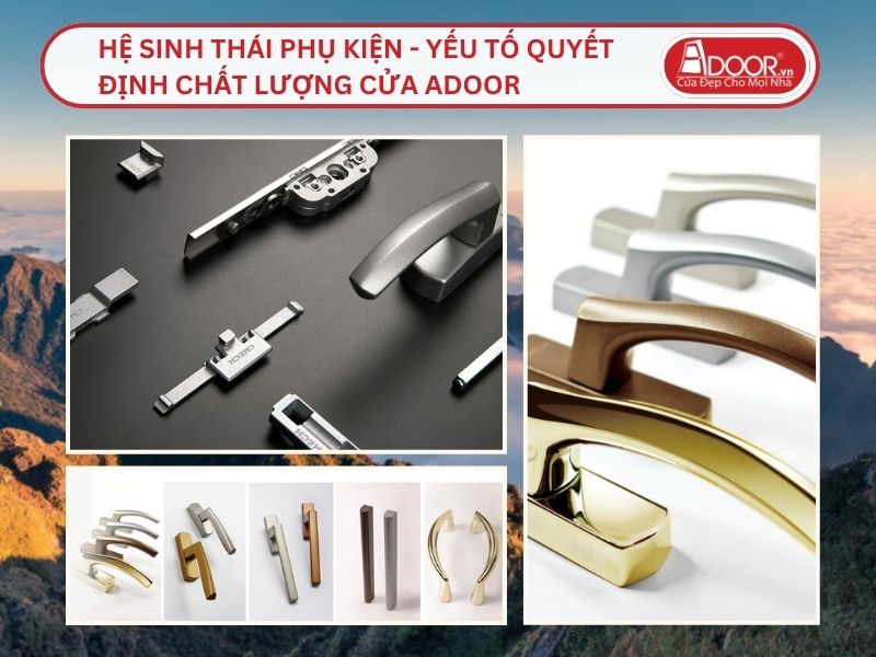 Hệ Sinh Thái Phụ Kiện - Yếu Tố Quyết Định Chất Lượng Cửa Nhôm Maxpro Adoor Tại Lào Cai