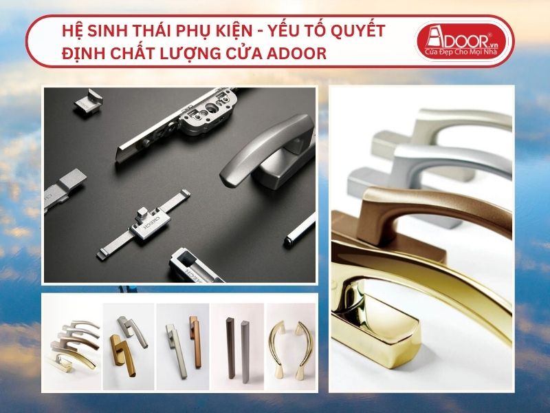 Hệ Sinh Thái Phụ Kiện - Yếu Tố Quyết Định Chất Lượng Cửa Nhôm Maxpro Adoor Tại Thái Bình