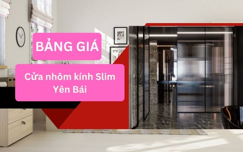 cửa nhôm kính Slim Yên Bái