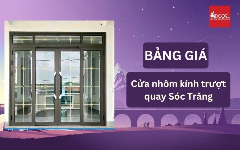 cửa nhôm kính trượt quay Sóc Trăng