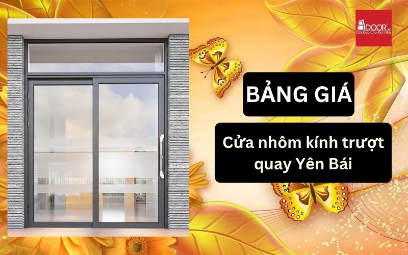 cửa nhôm kính trượt quay Yên Bái