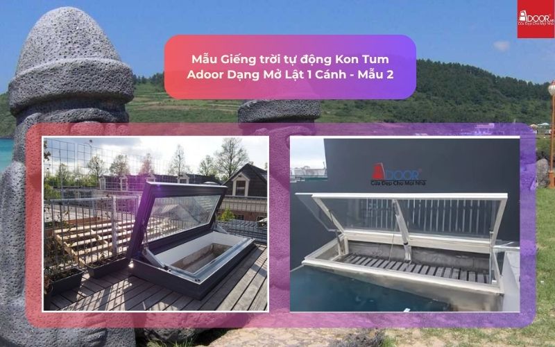 Mẫu Giếng trời tự động Kon Tum Adoor Dạng Mở Lật 1 Cánh - Mẫu 2