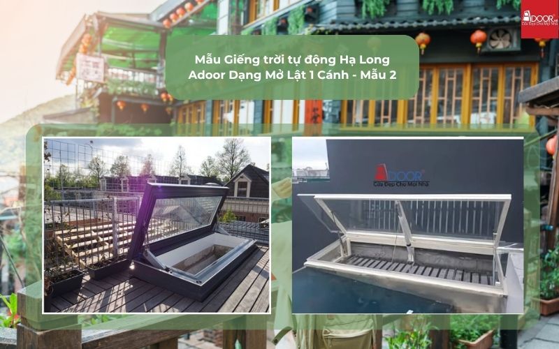Mẫu Giếng trời tự động Hạ Long Adoor Dạng Mở Lật 1 Cánh - Mẫu 2