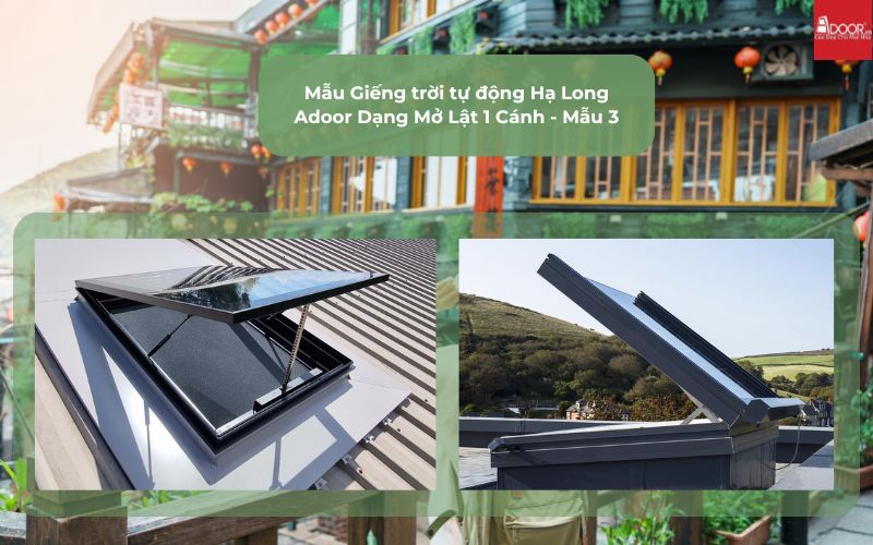 Mẫu Giếng trời tự động Hạ Long Adoor Dạng Mở Lật 1 Cánh - Mẫu 3