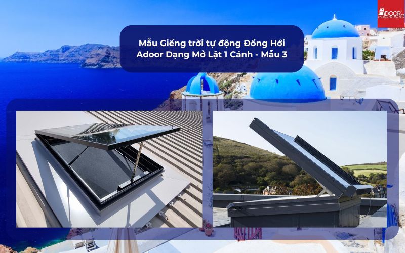 Mẫu Giếng trời tự động Đồng Hới Adoor Dạng Mở Lật 1 Cánh - Mẫu 3