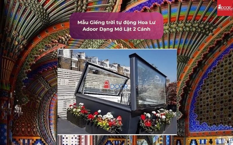 Mẫu Giếng trời tự động Hoa Lư Adoor Dạng Mở Lật 2 Cánh