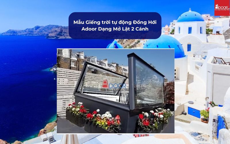 Mẫu Giếng trời tự động Đồng Hới Adoor Dạng Mở Lật 2 Cánh