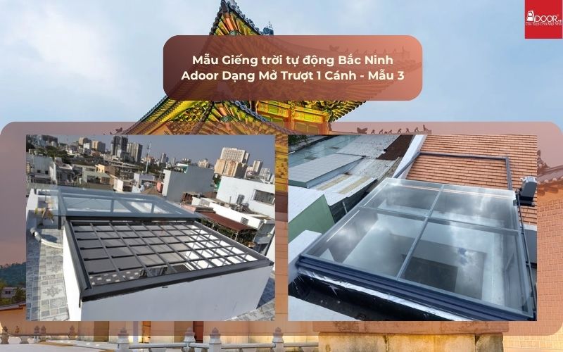 Mẫu Giếng trời tự động Bắc Ninh Adoor Dạng Mở Trượt 1 Cánh - Mẫu 3