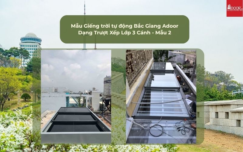 Mẫu Giếng trời tự động Bắc Giang Adoor Dạng Trượt Xếp Lớp 3 Cánh - Mẫu 2