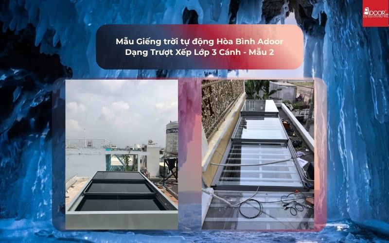 Mẫu Giếng trời tự động Hòa Bình Adoor Dạng Trượt Xếp Lớp 3 Cánh - Mẫu 2