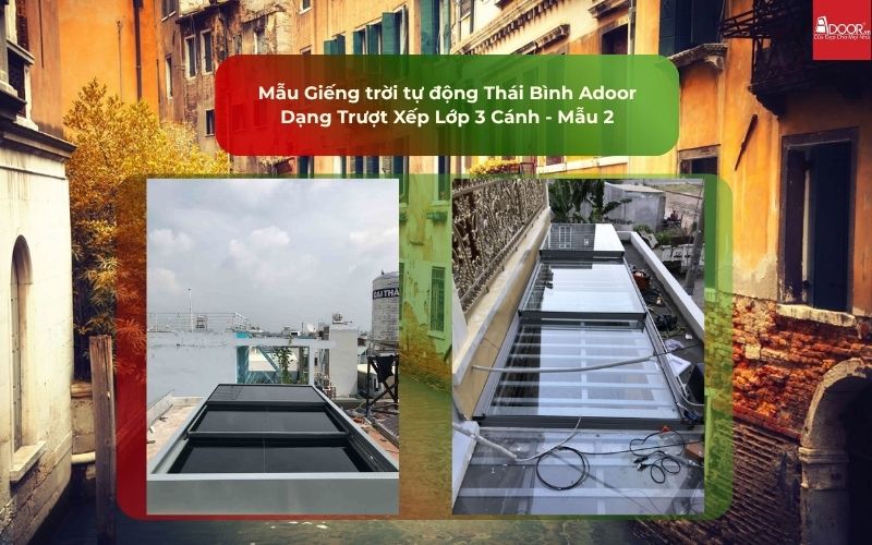 Mẫu Giếng trời tự động Thái Bình Adoor Dạng Trượt Xếp Lớp 3 Cánh - Mẫu 2 Mẫu Giếng trời tự động Thái Bình Adoor Dạng Trượt Xếp Lớp 3 Cánh - Mẫu 2