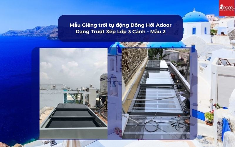 Mẫu Giếng trời tự động Đồng Hới Adoor Dạng Trượt Xếp Lớp 3 Cánh - Mẫu 2