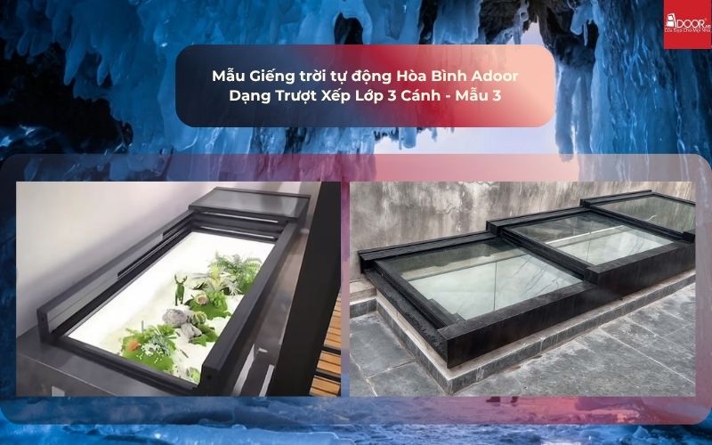 Mẫu Giếng trời tự động Hòa Bình Adoor Dạng Trượt Xếp Lớp 3 Cánh - Mẫu 3