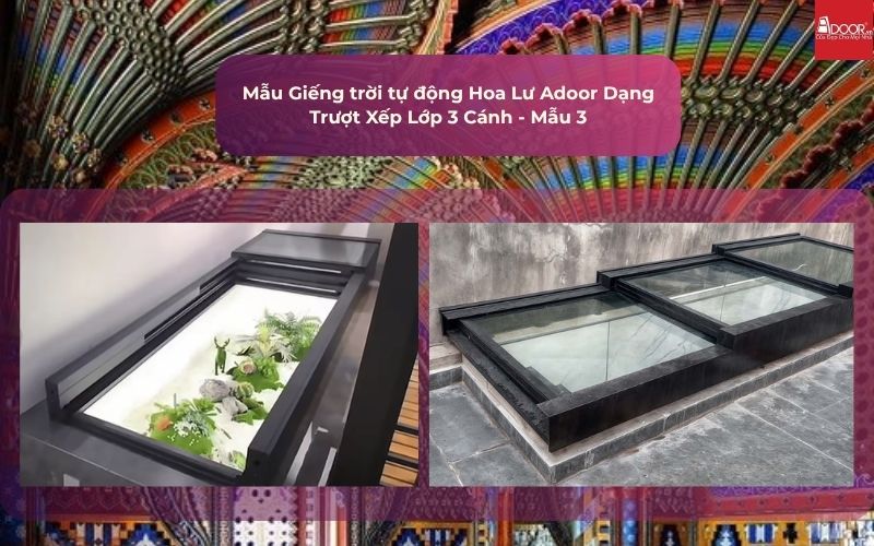 Mẫu Giếng trời tự động Hoa Lư Adoor Dạng Trượt Xếp Lớp 3 Cánh - Mẫu 3