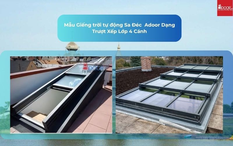 Mẫu Giếng trời tự động Sa Đéc Adoor Dạng Trượt Xếp Lớp 4 Cánh