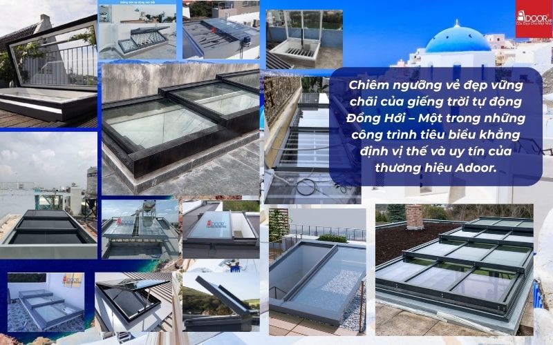 Chiêm ngưỡng vẻ đẹp vững chãi của giếng trời tự động Đồng Hới – Một trong những công trình tiêu biểu khẳng định vị thế và uy tín của thương hiệu Adoor.