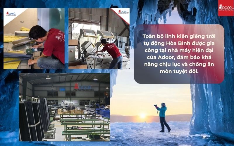 Toàn bộ linh kiện giếng trời tự động Hòa Bình được gia công tại nhà máy hiện đại của Adoor, đảm bảo khả năng chịu lực và chống ăn mòn tuyệt đối.