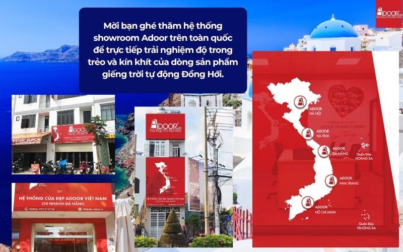 Mời bạn ghé thăm hệ thống showroom Adoor trên toàn quốc để trực tiếp trải nghiệm độ trong trẻo và kín khít của dòng sản phẩm giếng trời tự động Đồng Hới.