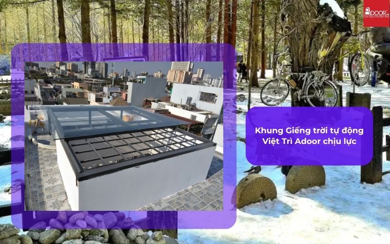 Khung Giếng trời tự động Việt Trì Adoor chịu lực