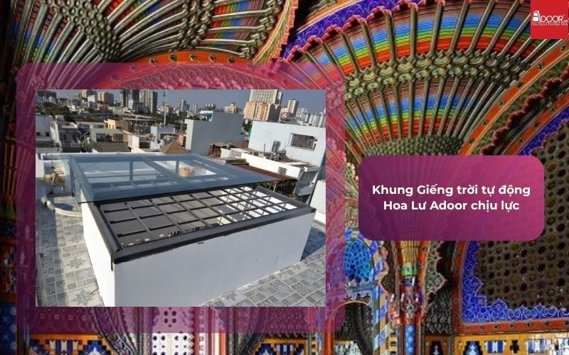 Khung Giếng trời tự động Hoa Lư Adoor chịu lực