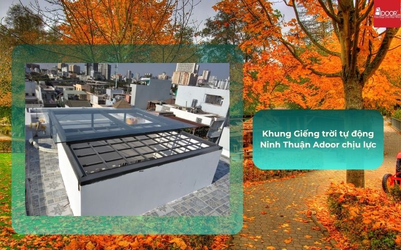 Khung Giếng trời tự động Ninh Thuận Adoor chịu lực