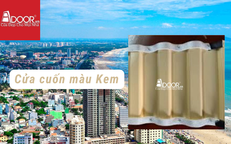 Cửa cuốn Úc Vũng Tàu Màu Kem