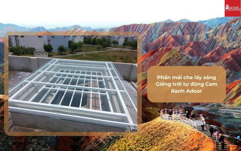 Phần mái che lấy sáng Giếng trời tự động Cam Ranh Adoor